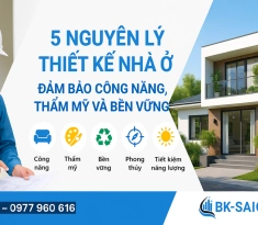 5 Nguyên Lý Thiết Kế Nhà Ở – Đảm Bảo Công Năng, Thẩm Mỹ Và Bền Vững