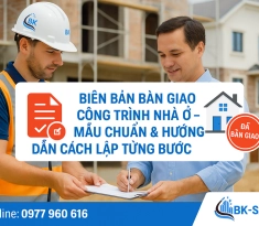 Biên Bản Bàn Giao Công Trình Nhà Ở – Mẫu Chuẩn & Hướng Dẫn Cách Lập Từng Bước