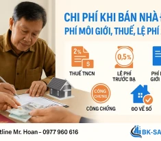 Chi Phí Khi Bán Nhà Đất – Phí Môi Giới, Thuế, Lệ Phí 2025