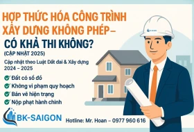 Hợp Thức Hóa Công Trình Xây Dựng Không Phép – Có Khả Thi Không? (Cập Nhật 2025)