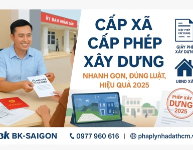 TP.HCM Đề Xuất Giao Cấp Xã Cấp Phép Xây Dựng – Thủ Tục Sạch, Dễ Dàng