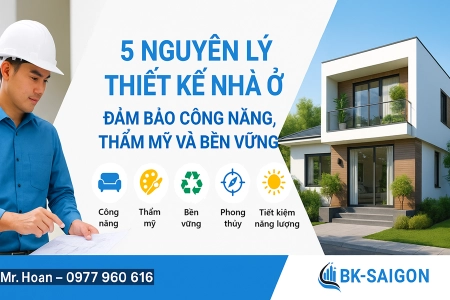 5 Nguyên Lý Thiết Kế Nhà Ở – Đảm Bảo Công Năng, Thẩm Mỹ Và Bền Vững