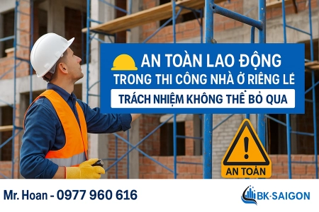 An Toàn Lao Động Trong Thi Công Nhà Ở Riêng Lẻ – Trách Nhiệm Không Thể Bỏ Qua