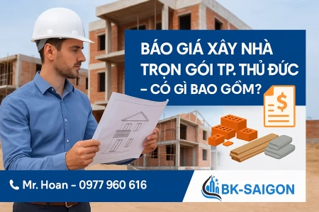 Báo Giá Xây Nhà Trọn Gói TP. Thủ Đức – Có Gì Bao Gồm?