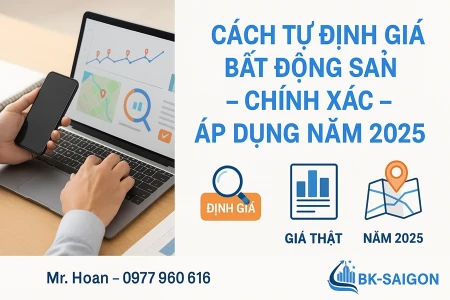 Cách Tự Định Giá Bất Động Sản Chính Xác – Áp Dụng Năm 2025