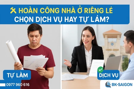 Dịch Vụ Hoàn Công Nhà Ở Riêng Lẻ Tại TP. Hồ Chí Minh – Bạn Nên Chọn Dịch Vụ Hay Tự Làm?