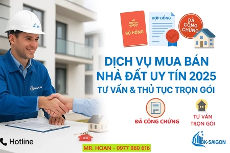 Dịch Vụ Mua Bán Nhà Đất Uy Tín 2025 – Tư Vấn & Thủ Tục Trọn Gói