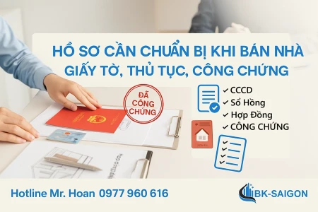 Hồ Sơ Cần Chuẩn Bị Khi Bán Nhà – Giấy Tờ, Thủ Tục, Công Chứng