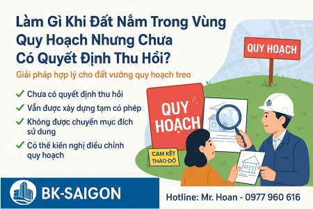 Làm Gì Khi Đất Nằm Trong Vùng Quy Hoạch Nhưng Chưa Có Quyết Định Thu Hồi?