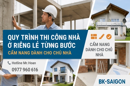 Quy Trình Thi Công Nhà Ở Riêng Lẻ Từng Bước – Cẩm Nang Dành Cho Chủ Nhà