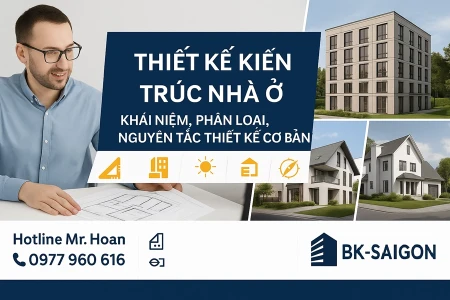 Thiết Kế Kiến Trúc Nhà Ở – Khái Niệm, Phân Loại, Nguyên Tắc Thiết Kế Cơ Bản