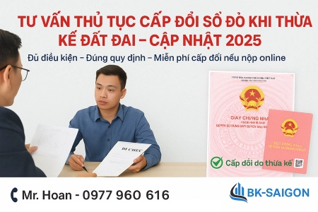 Tư Vấn Thủ Tục Cấp Đổi Sổ Đỏ Khi Thừa Kế Đất Đai [Cập Nhật 2025]