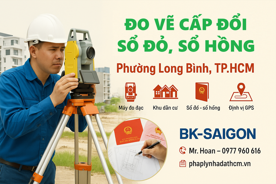 Dịch vụ đo vẽ cấp đổi sổ phường Long Bình, TP. HCM