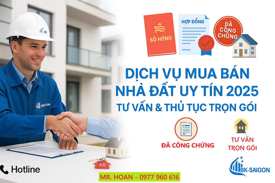 Dịch Vụ Mua Bán Nhà Đất Uy Tín 2025 – Tư Vấn & Thủ Tục Trọn Gói