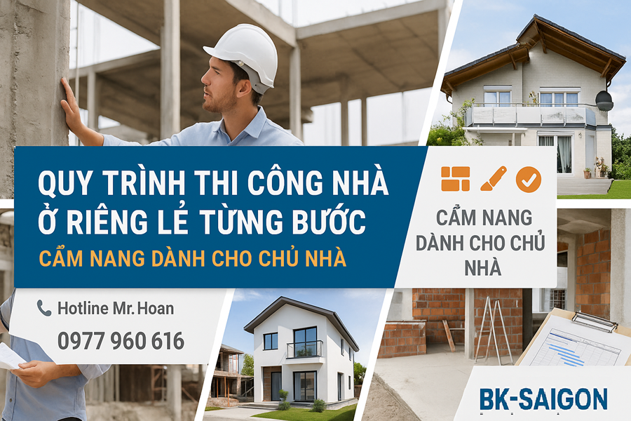Quy Trình Thi Công Nhà Ở Riêng Lẻ Từng Bước 