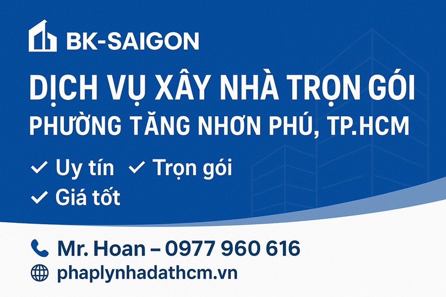 Dịch Vụ Xây Nhà Trọn Gói Phường Tăng Nhơn Phú, Tp. HCM 
